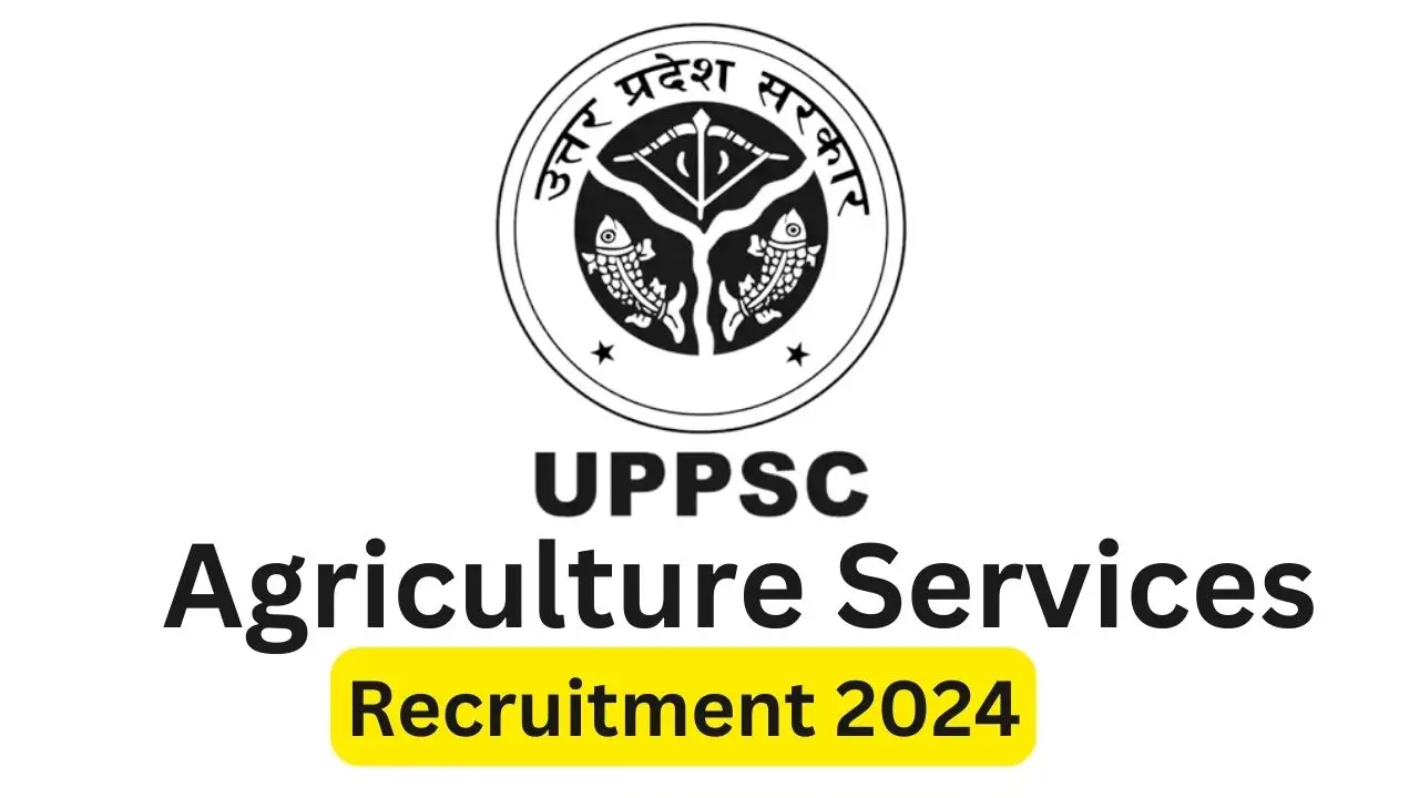 UPPSC Agriculture Services Recruitment 2024